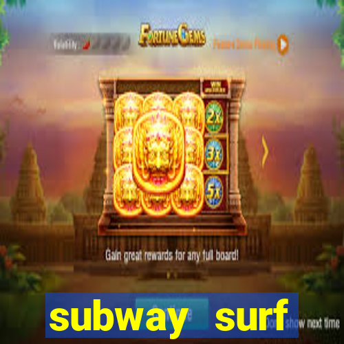 subway surf deposito 1 real